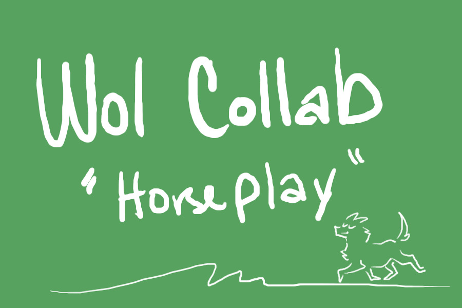 WoI Collab: Horseplay