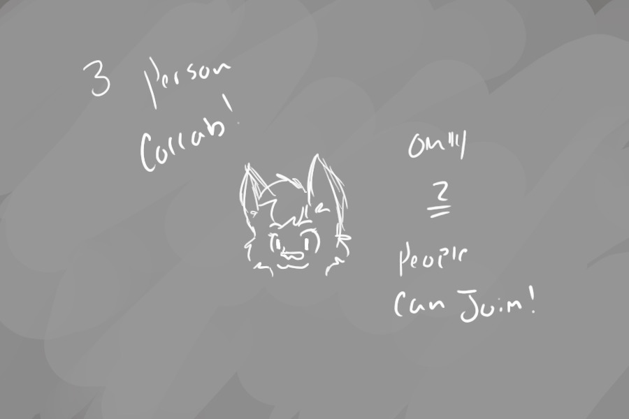 3 Person Collab!-Filled!