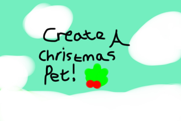 Create a christmas pet *Read description*