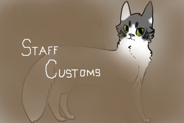HeathClan Staff Customs