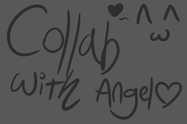 Collab with ~AngelHeart~