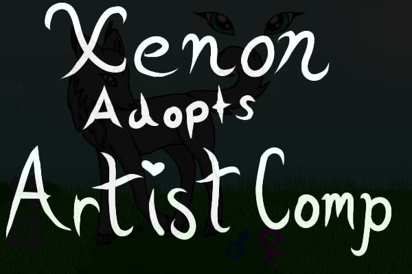 Xenon Adopts Artist Comp♥ [CLOSED ATM]