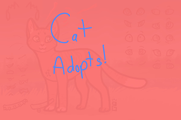 Cat Adopts - Open!