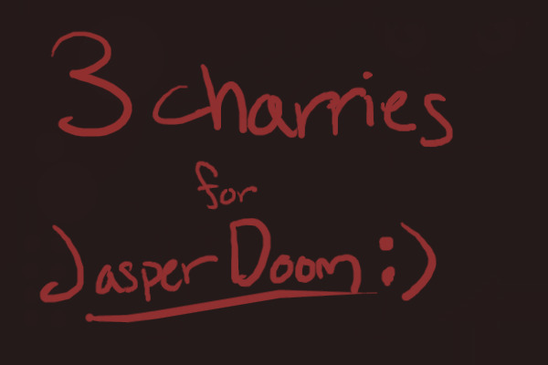 JasperDoom's 3 charries