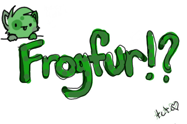 This is frogfur!