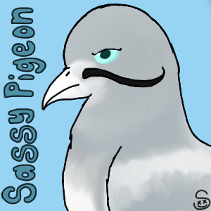 Sassy Pigeon is Sassy