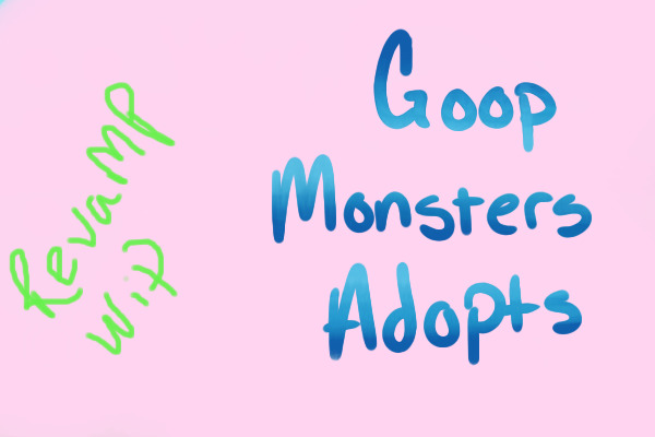 Goop Monster Adopts V3.2