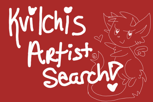 Kvilchis * Artist Search * Open!
