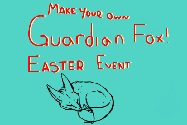Guardian Foxes || Easter Event