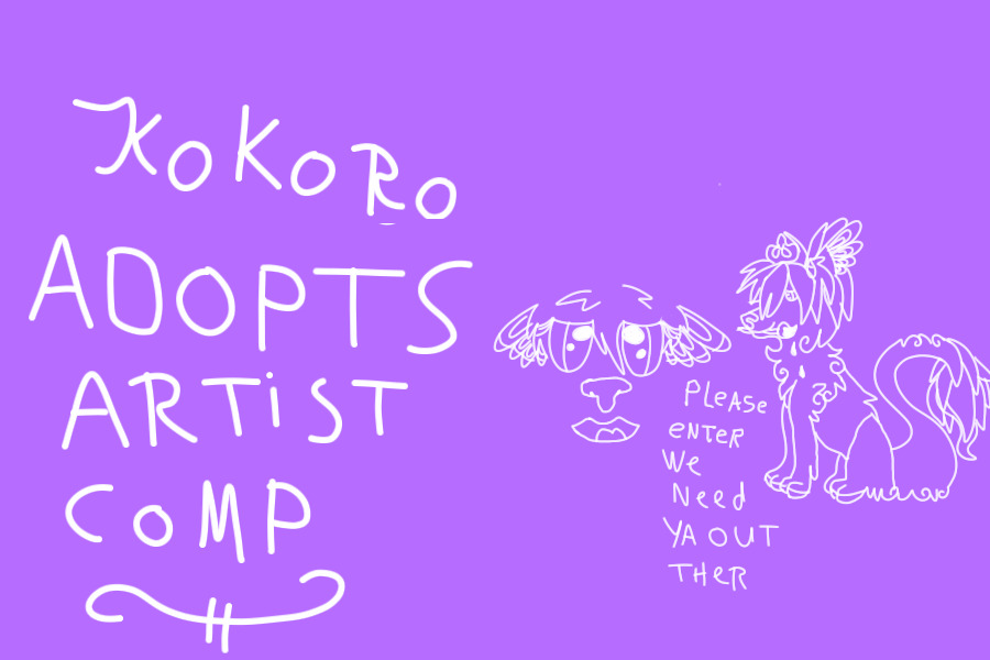 Kokoro Adopts Artist Comp!!!