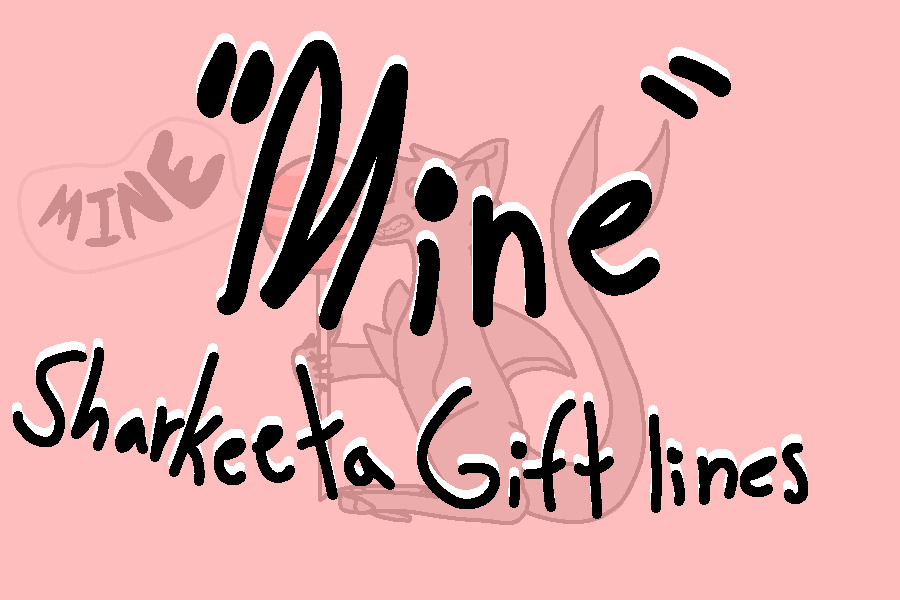 "MINE" sharkeeta gift lines