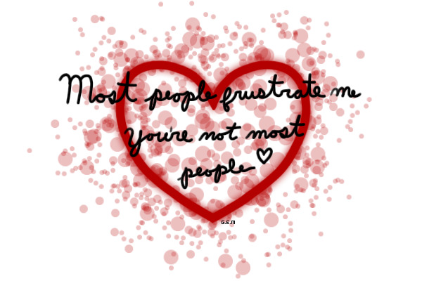You're Not Most People ♥