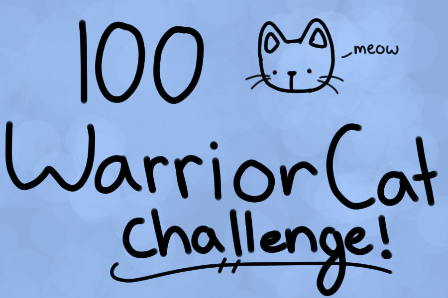 100 Warrior Cat Challenge!