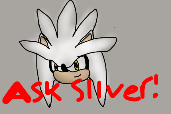 Ask Slver the hedgehog :3