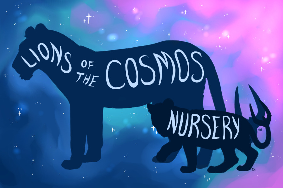 Lions of the Cosmos V.5 - Nursery -closed. Moving to DA