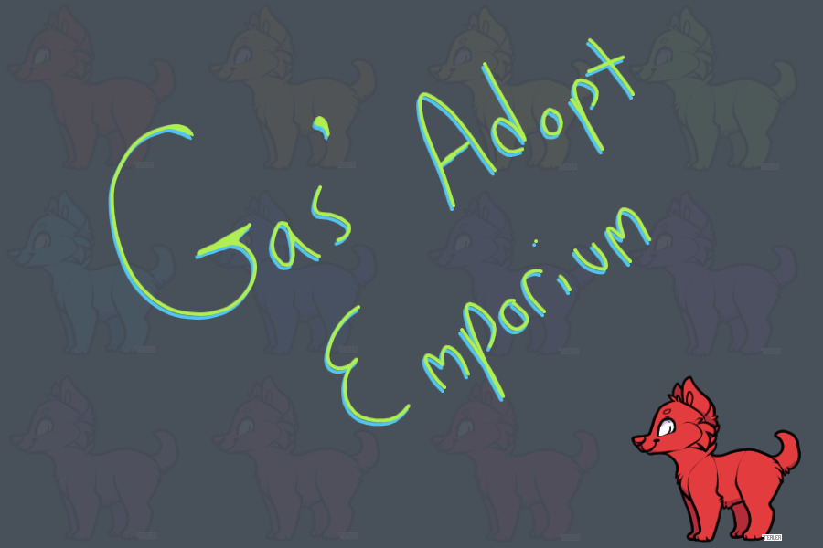 ~*Gas' Adopts*~ [first batch up!]
