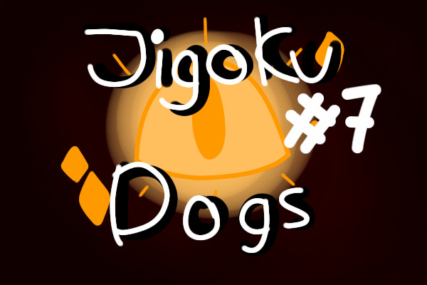 Jigoku Dog #7! ~CLOSED!~