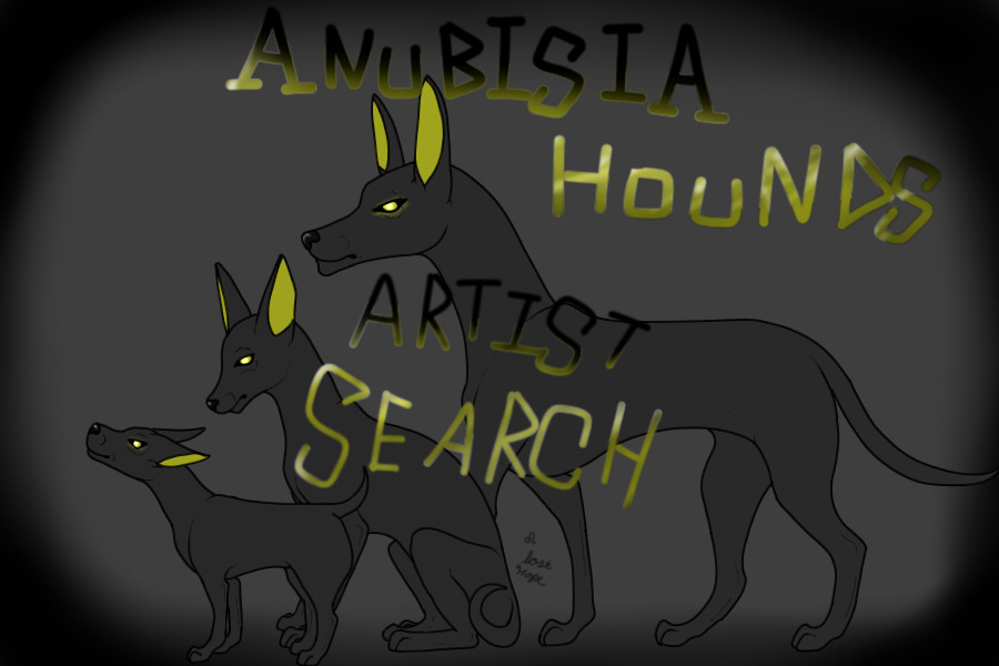Anubisia Hounds Artist Search!