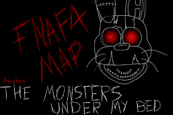 FNAF4 MAP - The Monsters Under My Bed
