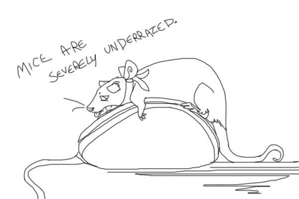mice are severely underrated.
