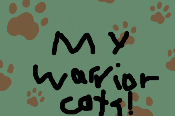 MY WARRIOR CATS!OC's