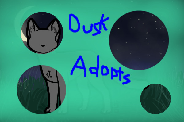 dusk adopts!|arsist needed!|