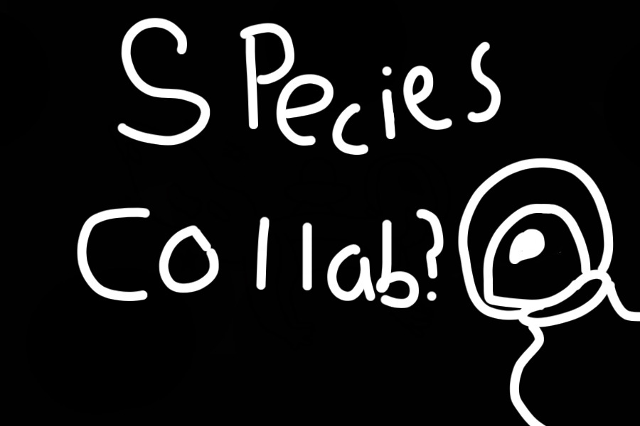 Species Collab, Anyone?