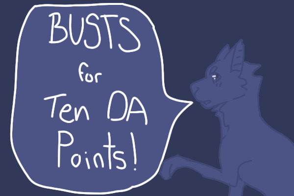 Busts for 10 DA points!