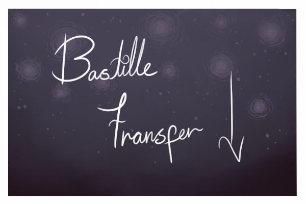 Bastille Transfer for ~Just Imagine~