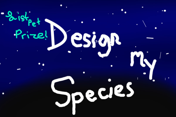 Draw My Species!! List Pet Prize!!