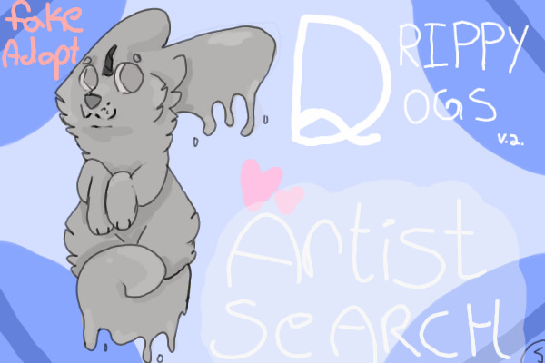 Drippy Dog artist search!