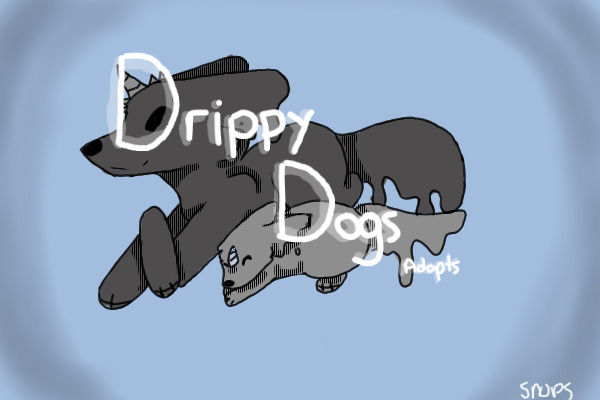 drippy dogs v.3 (closed and moved)