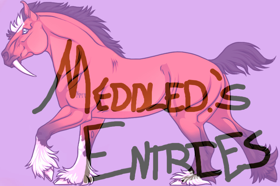 Meddled's MYO entries