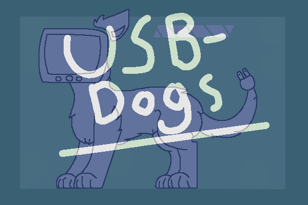 usb dogs (being remade! update on page 9)