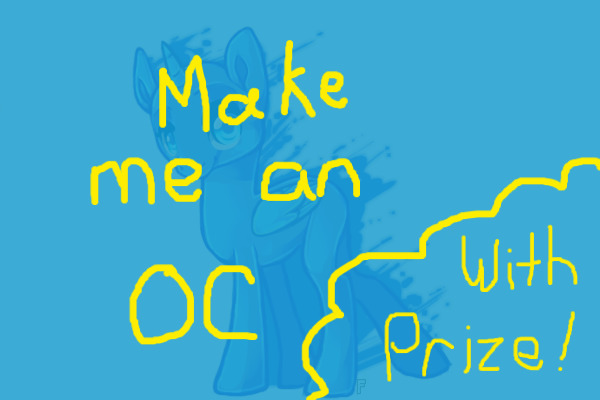 Make me an MLP OC|Contest|Prize!