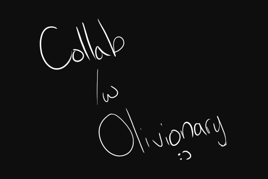 Collab with Olivionary