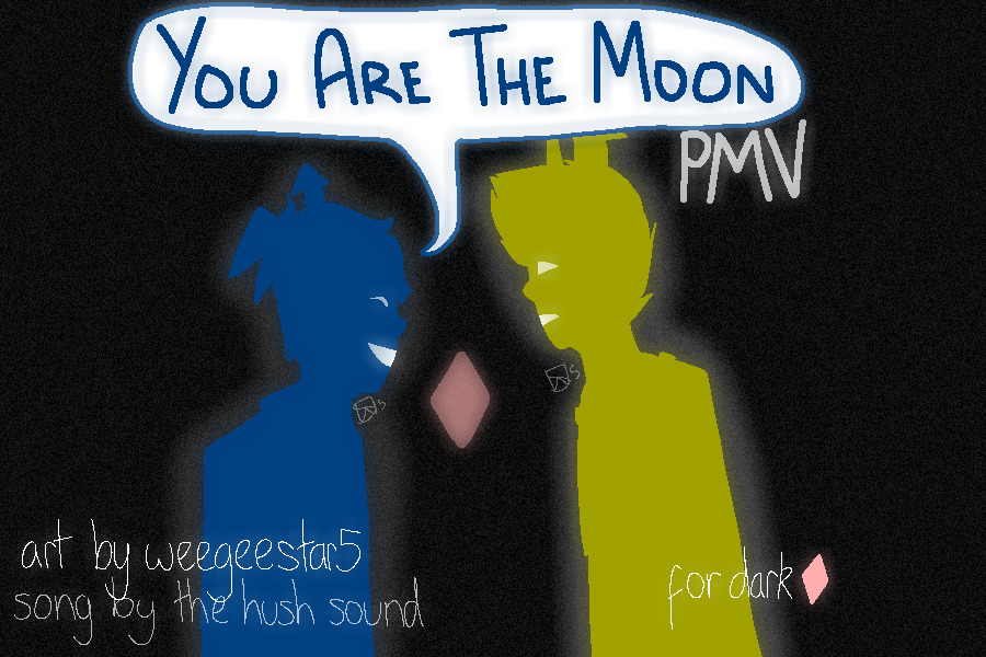 you are the moon ;; pmv ;; gift for a friend
