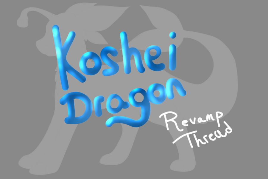 Koshei Dragon Revamp Thread (closed)