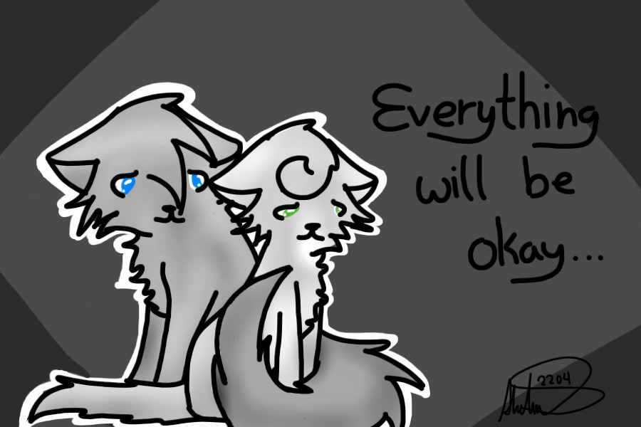 Everything will be okay...