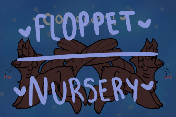|| Floppet Nursery - OPEN - 1 slot open ||