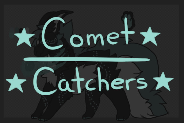 ✰ Comet Catchers ✰ Grand Opening
