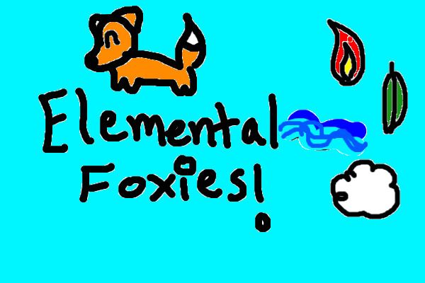 Elemental Foxies Grand re-opening!! (WIP)