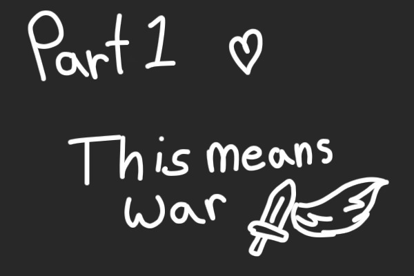 This Means War Part 1