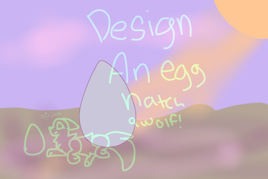 Design an Egg Hatch a wolf! :)