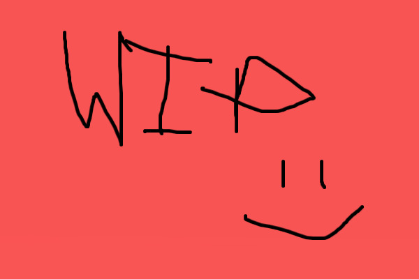 wip!