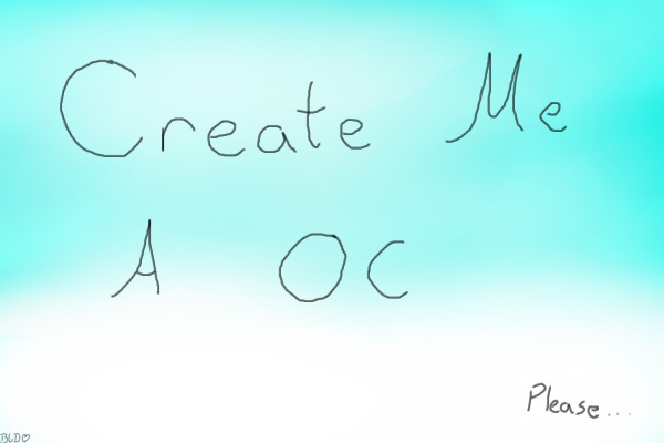 Create Me a OC, For Berani [Winners Picked][My Heart Broken]