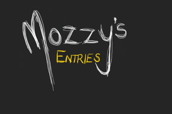 Mozzy's Entries