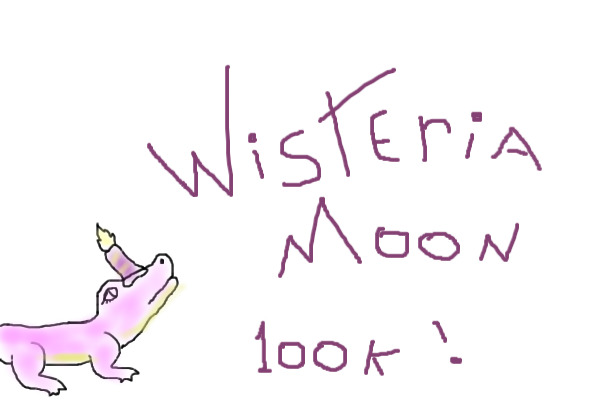 Wisteria Moon 100k !
