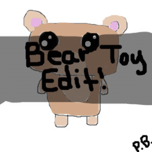 Bear Toy Edit!