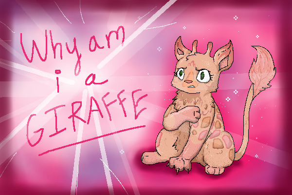 I'm a giraffe?!